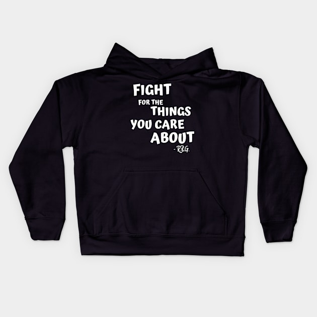 FIGHT FOR THE THINGS YOU CARE ABOUT Kids Hoodie by AurosakiCreations